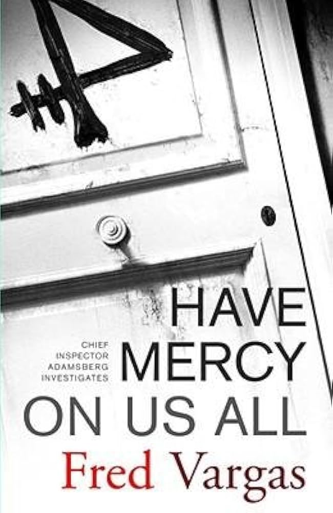 Cover of Have Mercy On Us All by Fred Vargas